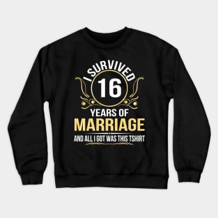 I Survived 16 Years Of Marriage Wedding And All I Got Was This Crewneck Sweatshirt